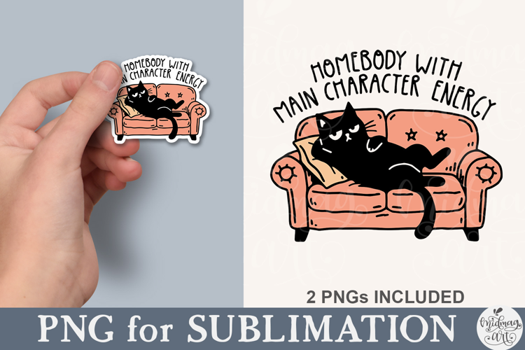 Homebody With Main Character Energy PNG