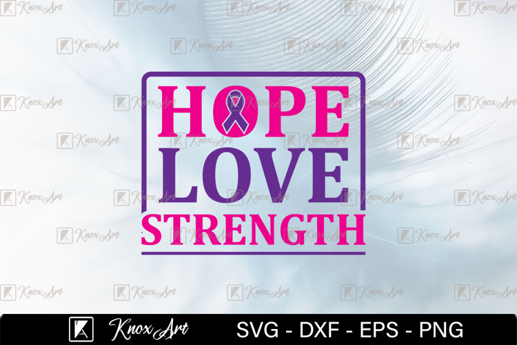 Hope Love Strength SVG| Breast Cancer Awareness T-shirt