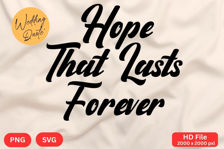 Hope That Lasts Forever - Wedding Quote SVGs Cut