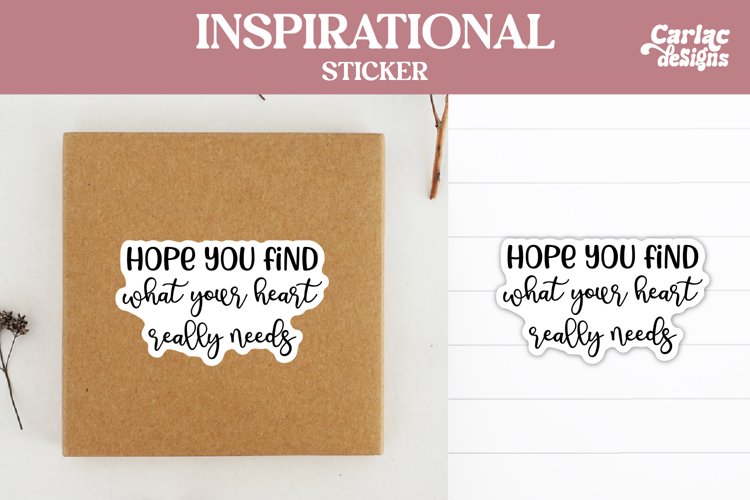 Inspirational Sticker, Hope you Find What your Heart Needs