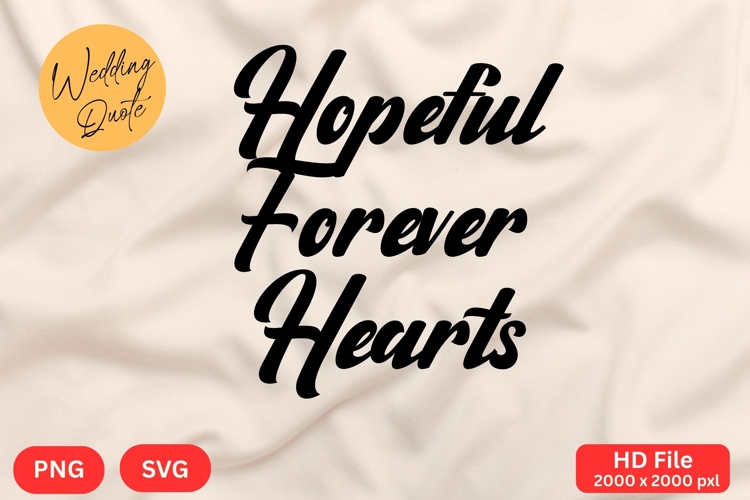 Hopeful Forever Hearts - Wedding Quote SVGs Cut