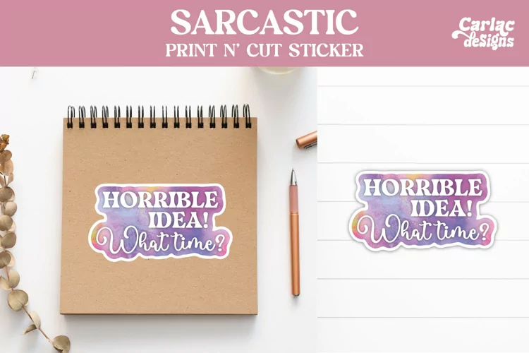 Funny Stickers, Sarcastic Stickers, Horrible Idea What Time