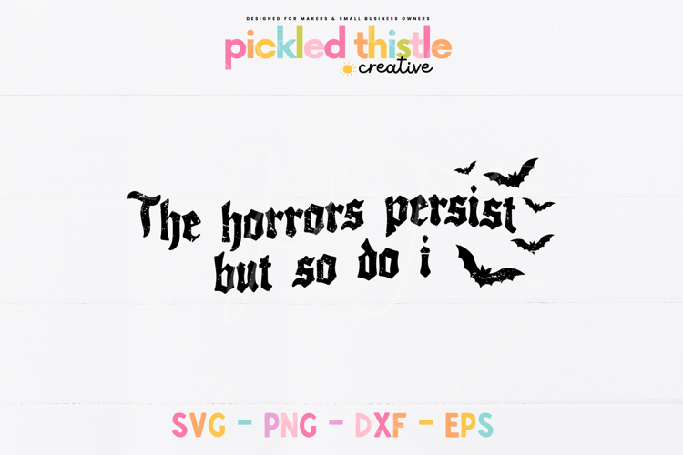 The Horrors Persist But So Do I SVG