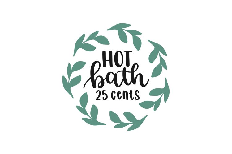 Hot Bath 25 Cents