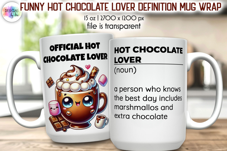 Funny Hot Chocolate Lover Definition Mug Wrap