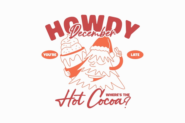 Howdy December Youre Late Hot Cocoa T-shirt Funny