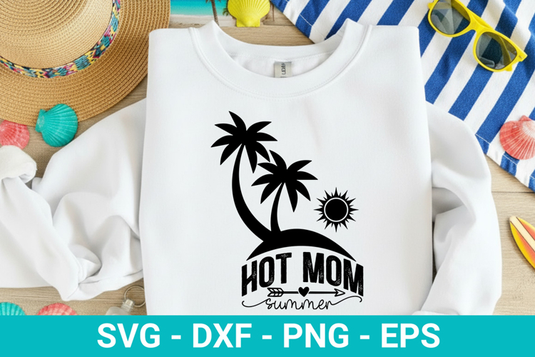 Hot Mom Summer - Summer SVG Design