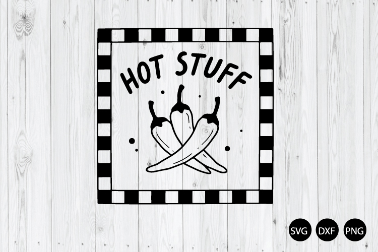 Hot Stuff SVG, Funny Kitchen Quote SVG, Chili Pepper SVG