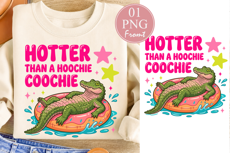 Hotter Than A Hoochie Coochie PNG, Funny Alligator
