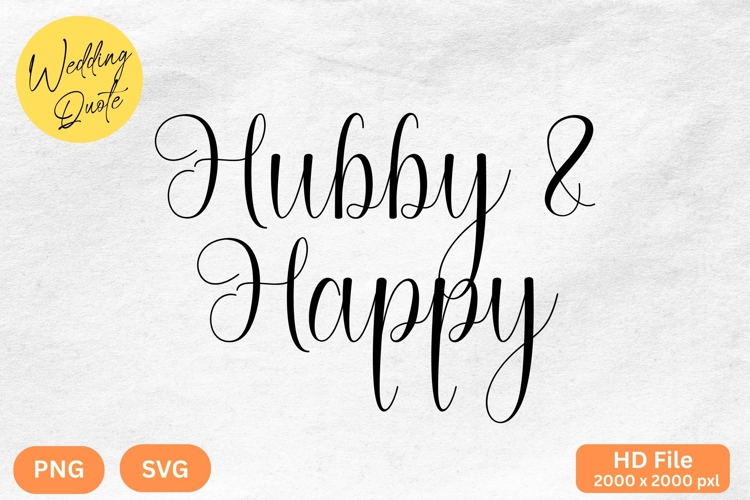 Hubby   Happy - Wedding Quote SVGs Cut