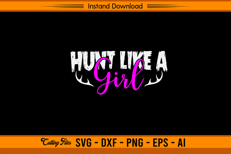 Hunt Like A Girl SVG Feminine Deer Antler Design