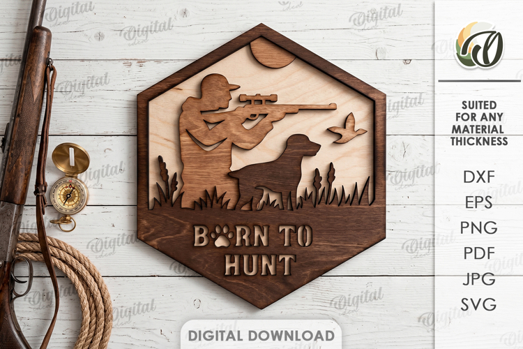 3D Hunting Sign Laser Cut. Wall Decor. Born To Hunt SVG