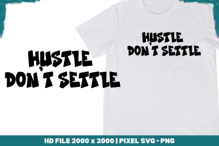 Hustle, Don’t Settle