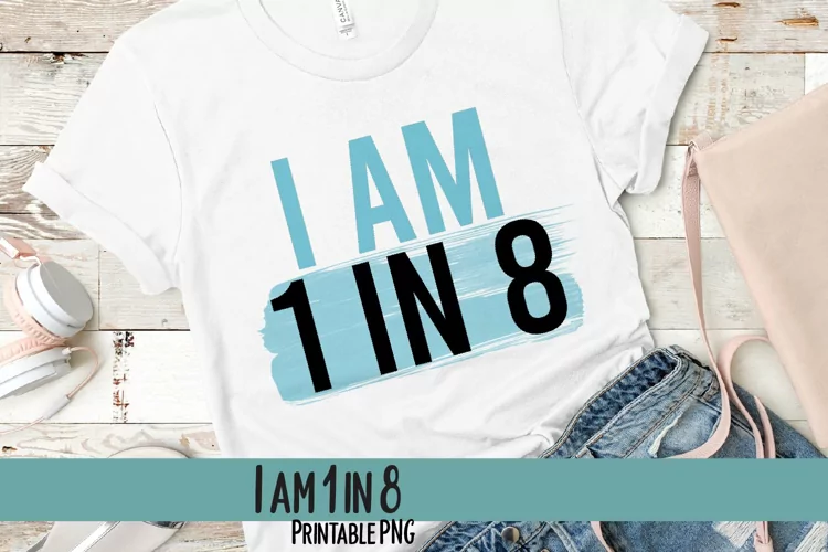 I am 1 in 8 Sublimation PNG