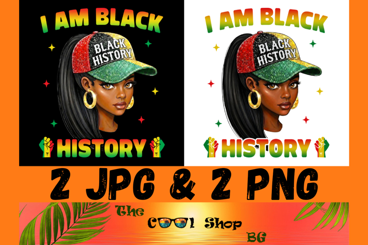 I Am Black History PNG, Black Girl Magic Sublimation