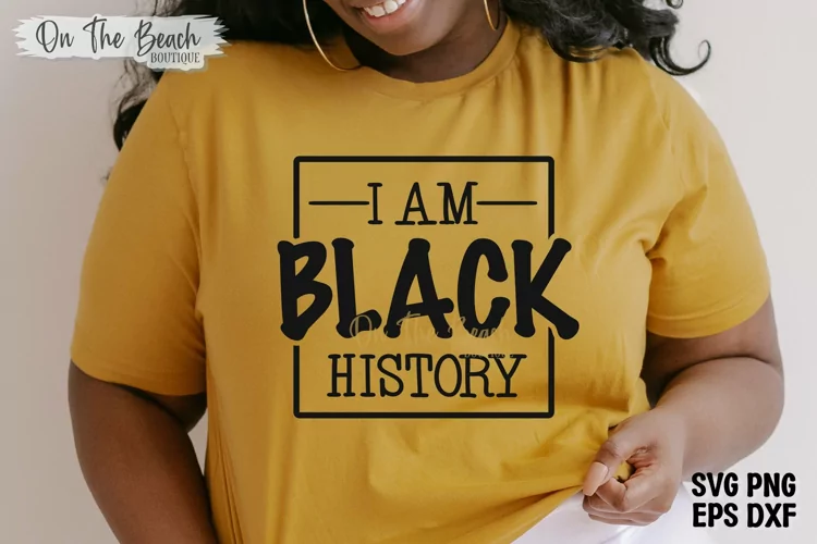 I Am Black History SVG PNG EPS DXF