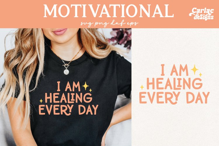 I am Healing Every Day SVG, Motivational SVG