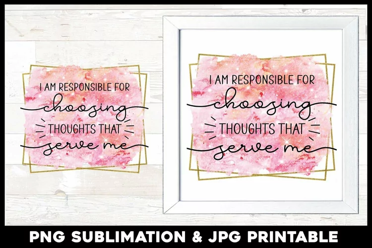 Affirmation | I am responsible for choosing thoughts
