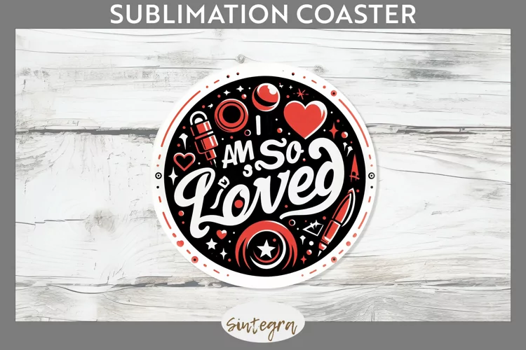 I Am So Loved v1 Round Coaster Sublimation