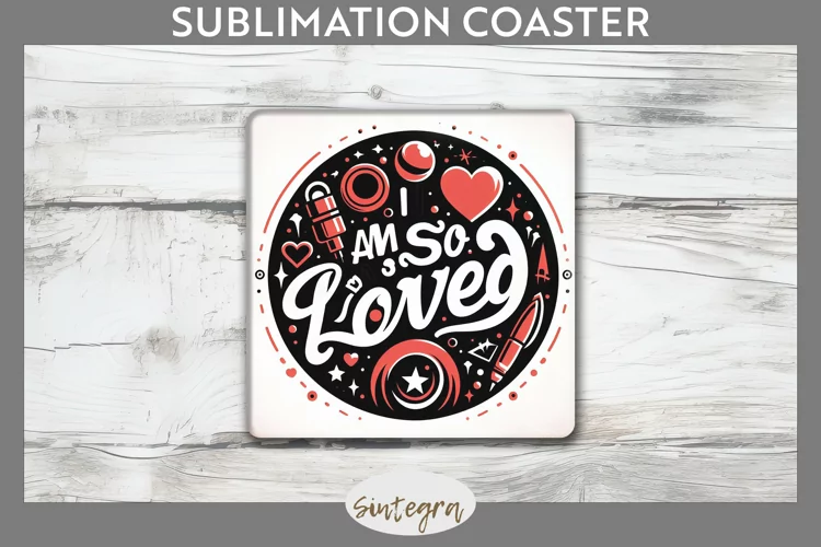 I Am So Loved v1 Square Coaster Sublimation