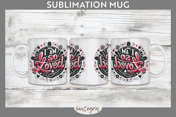 I Am So Loved v2 Mug Wrap Sublimation