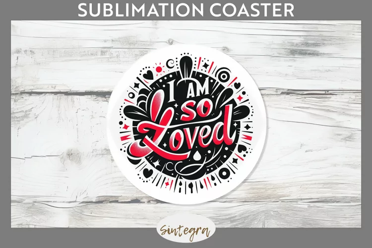 I Am So Loved v2 Round Coaster Sublimation