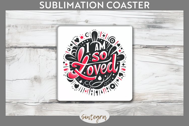 I Am So Loved v2 Square Coaster Sublimation