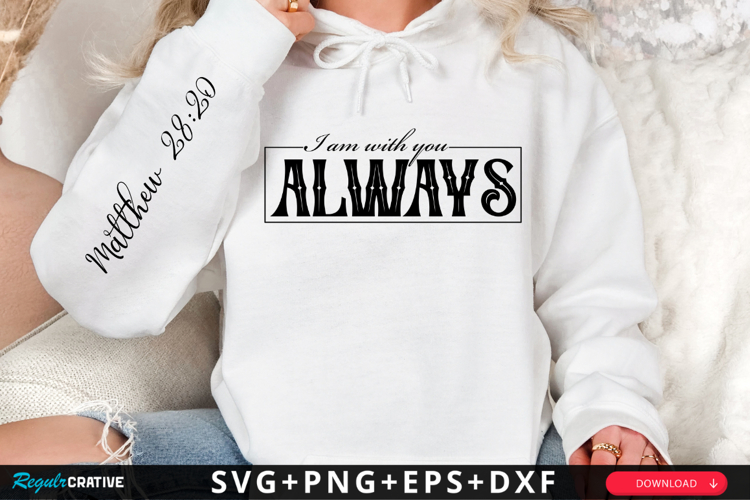 I Am With You Always Sleeve SVG Design