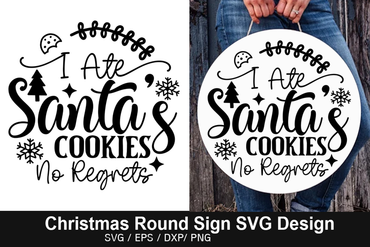 I Ate Santas Cookies No SVG - Christmas Round Signs Design