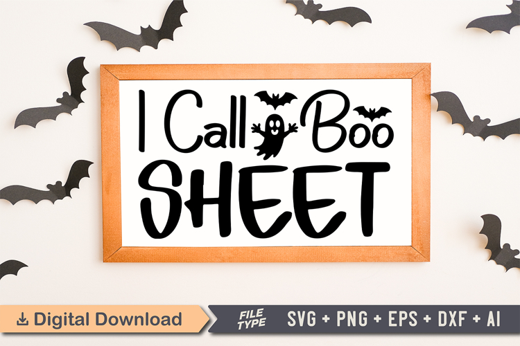 I Call Boo Sheet Sign SVG, Farmhouse Halloween Sign