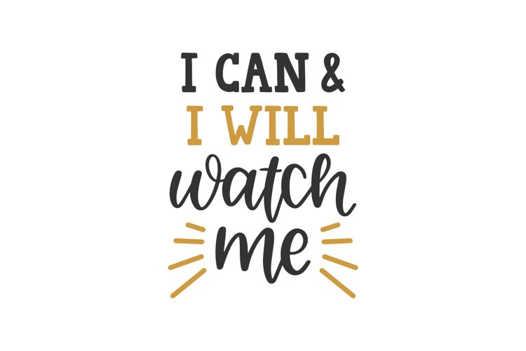 I Can And I Will SVG Cut File