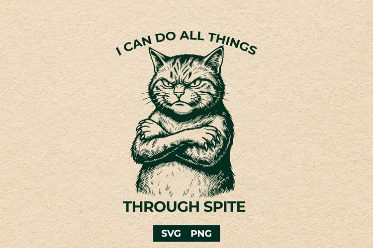 Funny Cat Through Spite SVG PNG Sarcastic Design