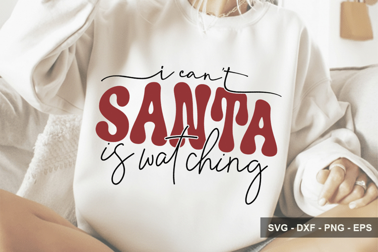I Cant Santa Is Watching - Christmas Design