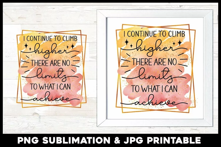 Positive Affirmation | I continue to climb higher