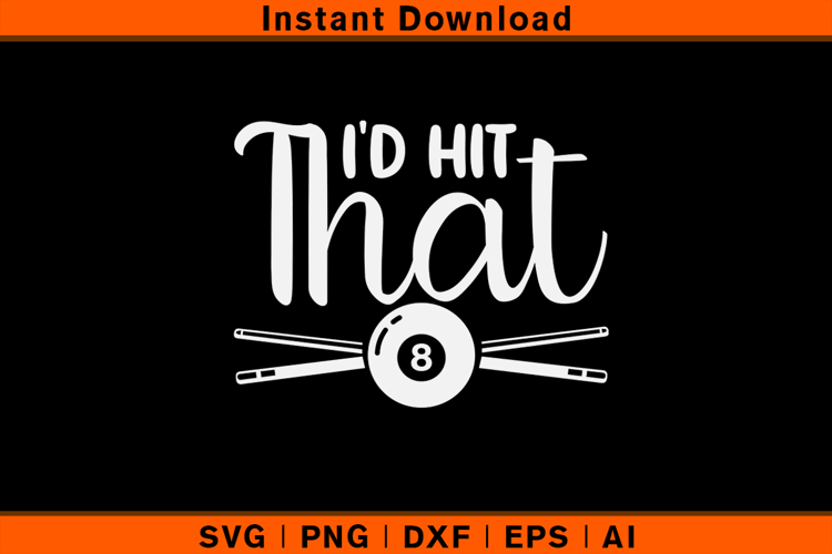I’d Hit That Pool Billiards SVG