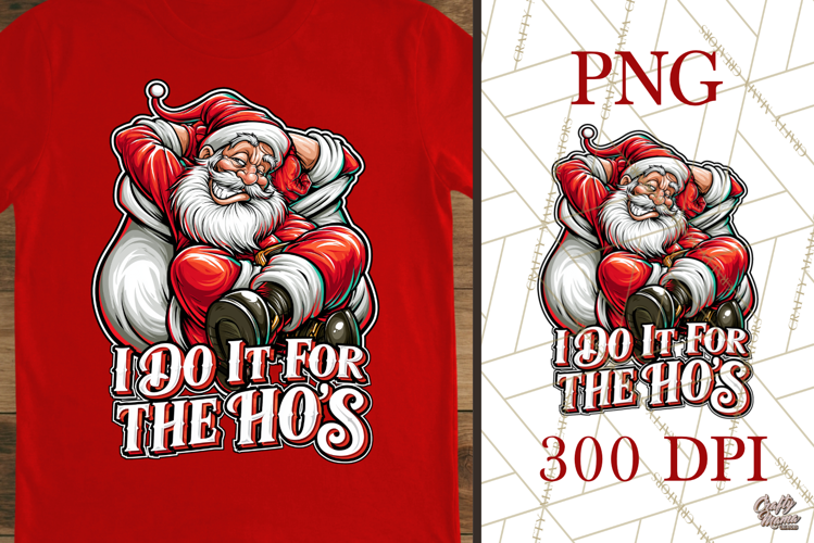 I Do It For The Ho's Funny Santa Christmas PNG