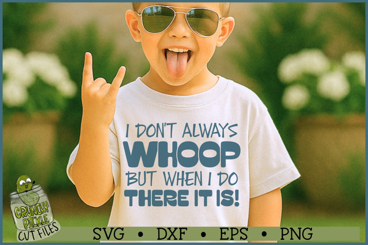 I Don't Always Whoop SVG File