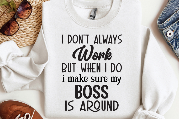I dont always work but when SVG, Funny Work Quotes SVG