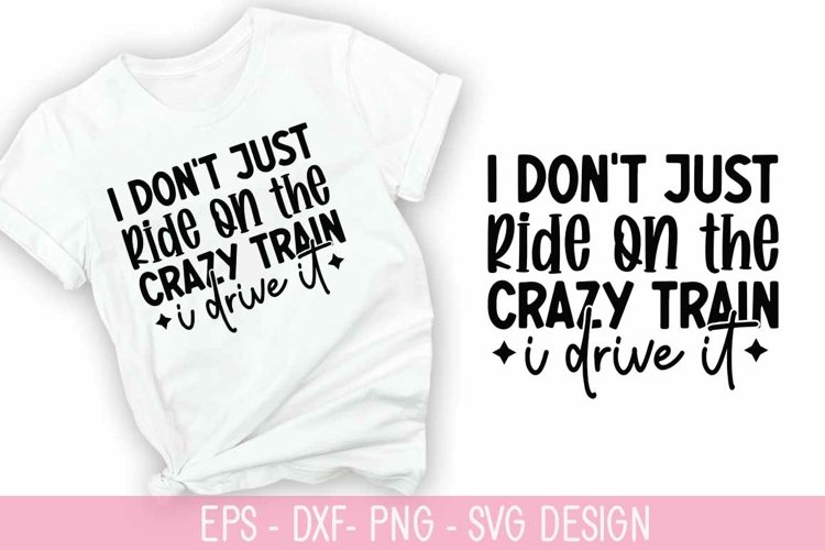 I dont just ride on the crazy train i SVG - Coffee Design