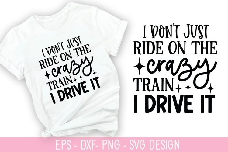 I dont just ride on the crazy train - Fanny Coffee SVG Desi