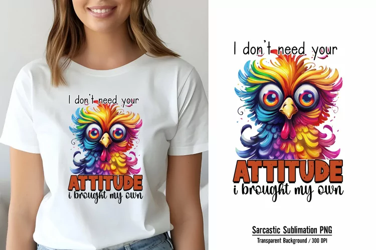 Sarcastic Sublimation, I don't need your attitude i brought