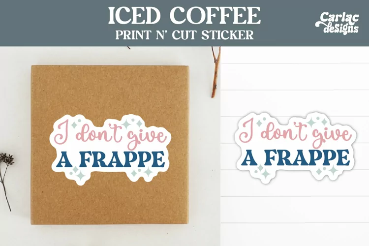 Iced Coffee Stickers, I Don't Give a Frappe Sticker