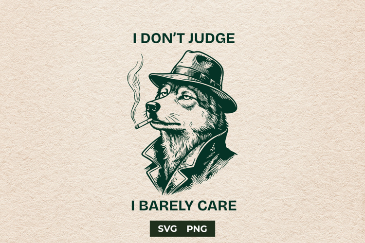 Funny Sarcastic Wolf I Don't Judge I Barely Care SVG