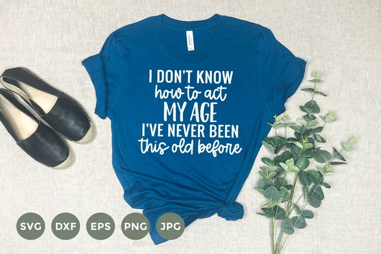 Funny Age T-Shirt | Sarcastic Svg
