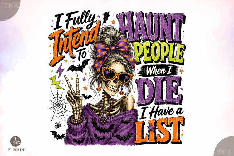 I Fully Intend To Haunt People When I Die PNG,Trendy Spooky