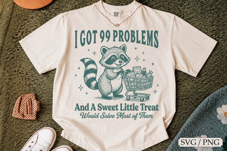 I Got 99 Problems Cute Little Raccoon SVG