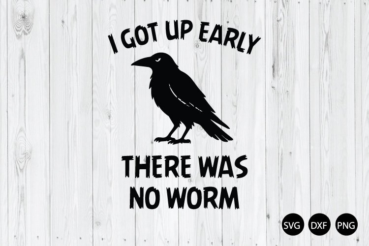 I Got Up Early There Was No Worm SVG, Crow Lover SVG example image 1