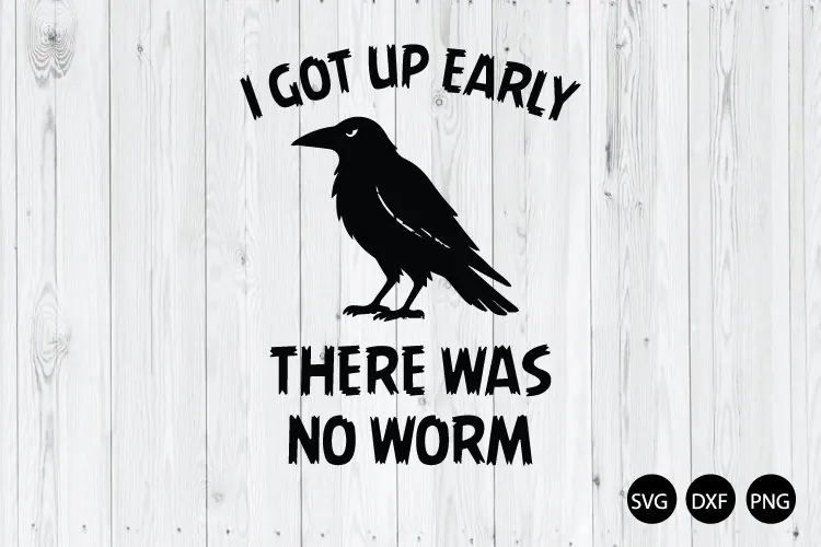 I Got Up Early There Was No Worm SVG, Crow Lover SVG