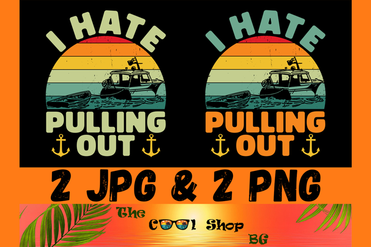 I Hate Pulling Out Png, Funny Cruising Png, Funny Boat Png