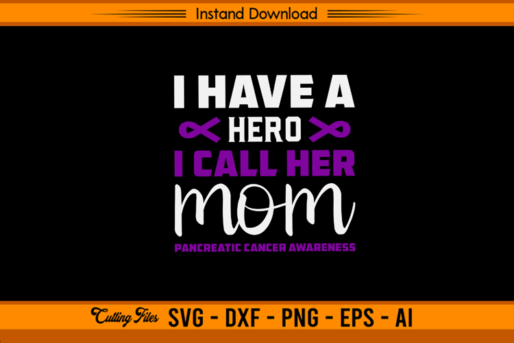 I Have A Hero I Call Her Mom SVG Design File